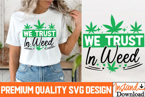We Trust in weed SVG Cut Files, We Trust in weed SVG Design, Weed Sublimation PNG, Weed SVG Quotes| Marijuana SVG | Cannabis SVG Design , Weed SVG Bundle SVG BlackCatsMedia 
