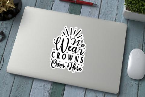 We Wear Crowns Over Here SVG Angelina750 