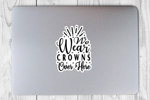 We Wear Crowns Over Here SVG Angelina750 