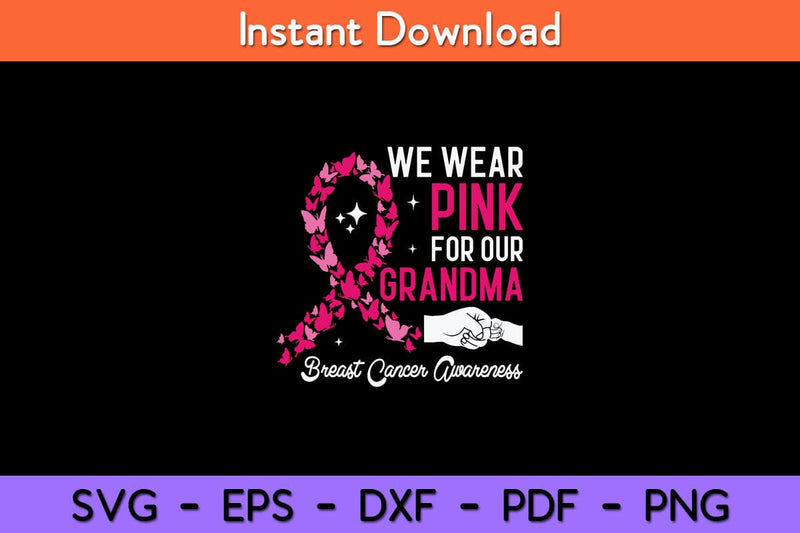 We Wear Pink For Our Grandma Family Breast Cancer Awareness Svg Design SVG artprintfile 