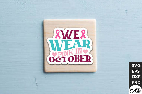 We wear pink in october Retro Stickers Design SVG akazaddesign 