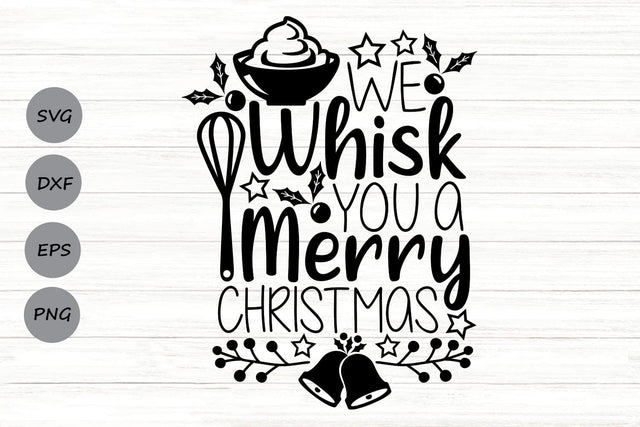 We Whisk You A Merry Christmas| Christmas Baking SVG Cutting Files. SVG CosmosFineArt 