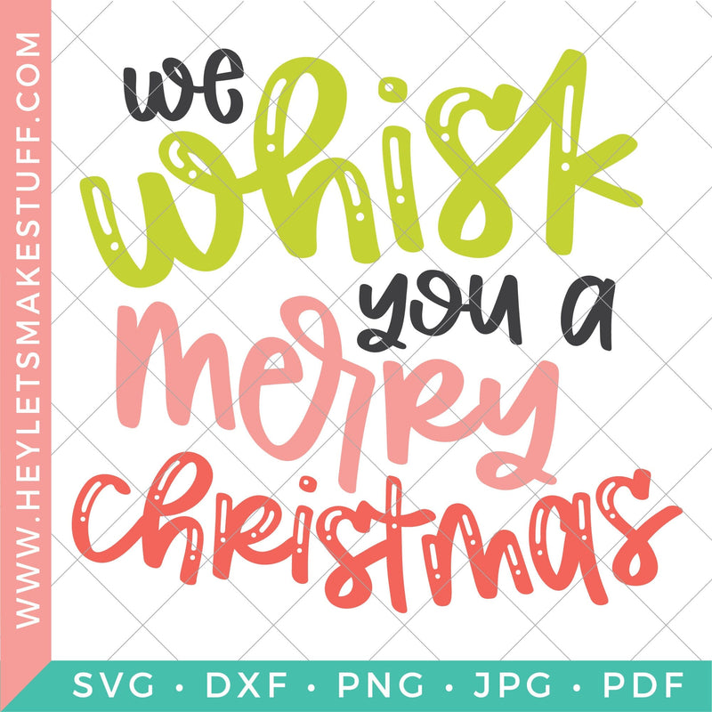 We Whisk You a Merry Christmas SVG Hey Let's Make Stuff 
