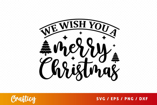 We wish you a merry christmas SVG Design SVG Designangry 