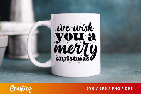 We Wish You A Merry Christmas SVG Design SVG Designangry 