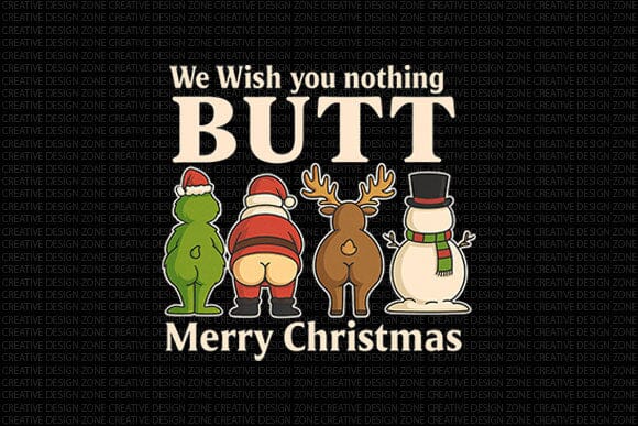 We Wish You Nothing Butt PNG SVG BillahCrafts 