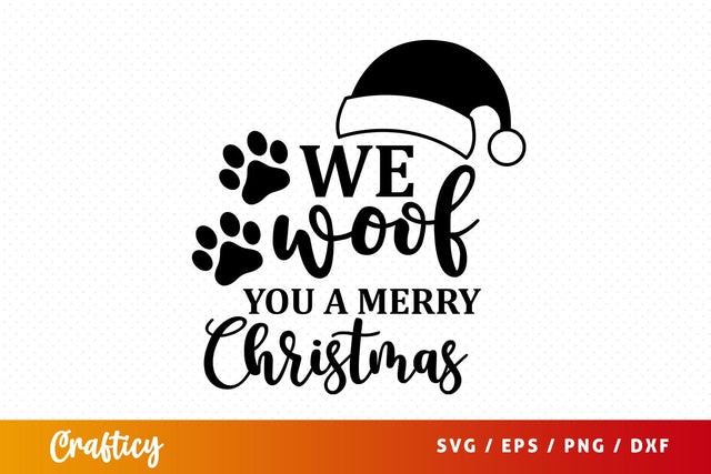 We woof you a merry christmas SVG Design SVG Designangry 