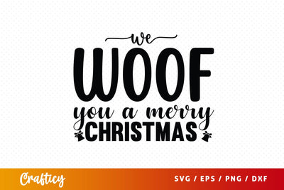 We woof you a merry christmas SVG Design SVG Designangry 