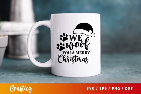 We woof you a merry christmas SVG Design SVG Designangry 