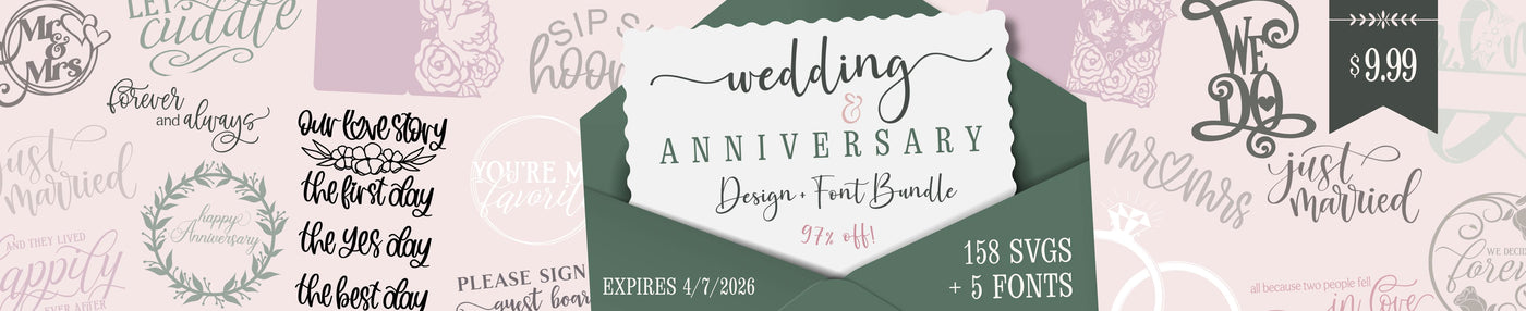 Wedding & Anniversary SVG + Font Bundle | 97% off [Reg.$334]
