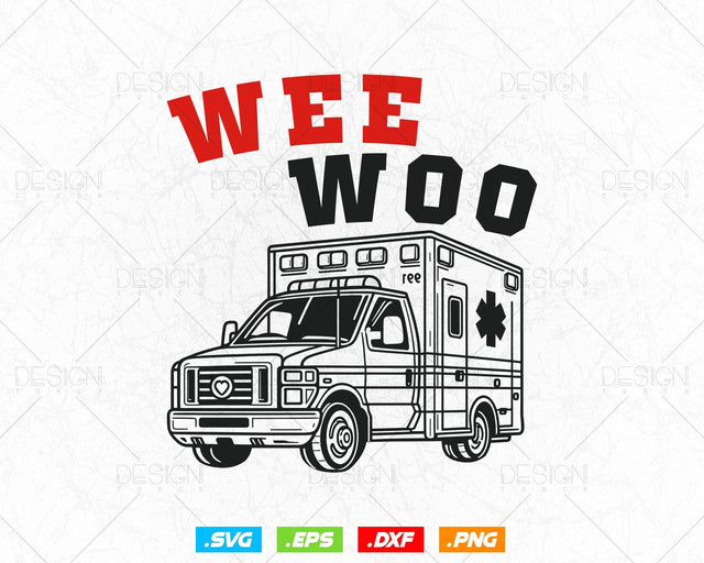 Wee Woo Ambulance AMR Funny EMS EMT Paramedic Vector T-Shirt Design Png Svg Files, Funny svg files for cricut, Medical Technician svg SVG DesignDestine 