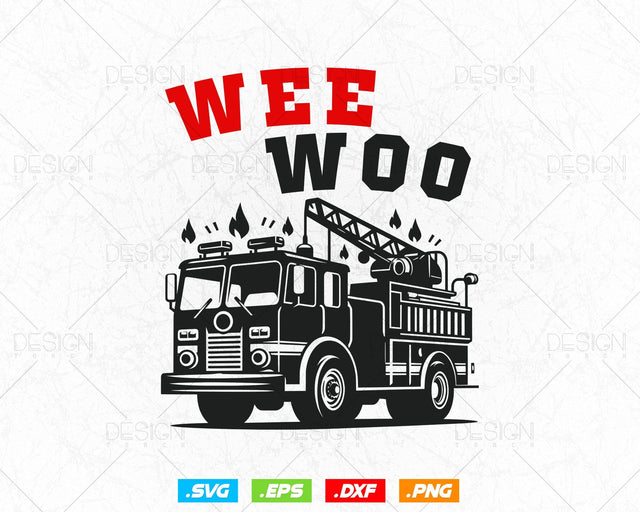 Wee Woo Firetruck Png Svg, Firefighter Svg, First Responders, Fire department T Shirt Design Files, Fireman Svg, Funny Svg Files For Cricut SVG DesignDestine 