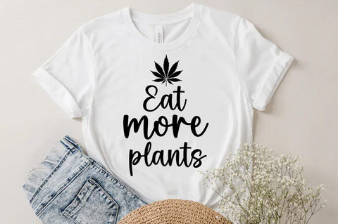 Weed Cannabis Marijuana Quote SVG Design, Weed T-shirt, Eat more plants SVG FiveStarCrafting 