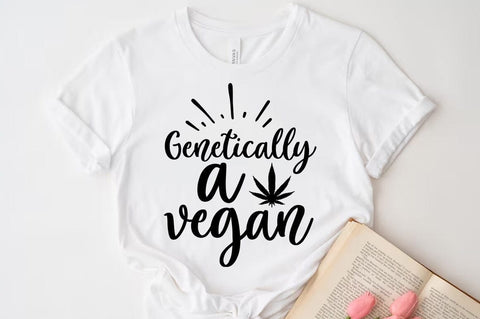 Weed Cannabis Marijuana Quote SVG Design, Weed T-shirt, Genetically a vegan SVG FiveStarCrafting 