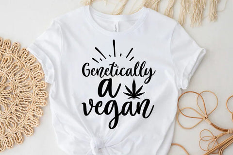 Weed Cannabis Marijuana Quote SVG Design, Weed T-shirt, Genetically a vegan SVG FiveStarCrafting 