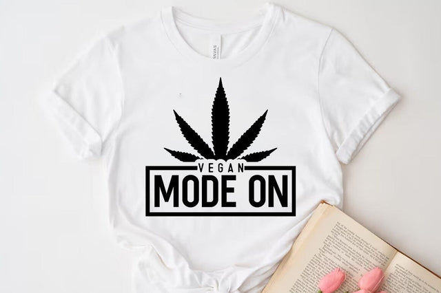 Weed Cannabis Marijuana Quote SVG Design, Weed T-shirt, Vegan mode on SVG FiveStarCrafting 