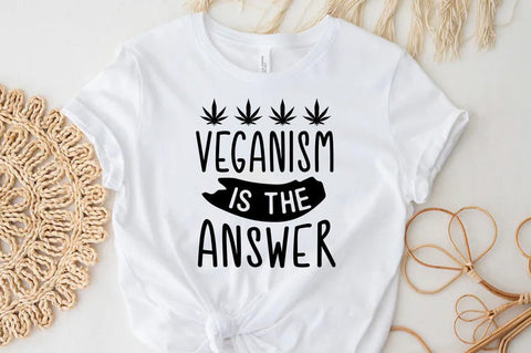 Weed Cannabis Marijuana Quote SVG Design, Weed T-shirt, Veganism is the answer SVG FiveStarCrafting 