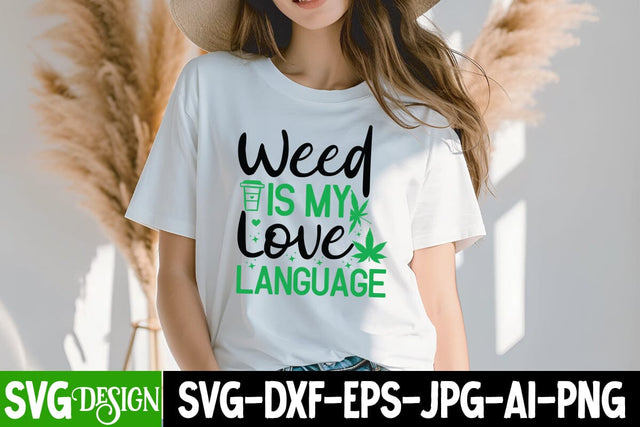 Weed is my love Language SVG Cut File, Weed is my love Language SVG Design , Weed Quotes , Weed Sublimation PNG,Weed SVG Cut Files,Weed SVGs SVG BlackCatsMedia 