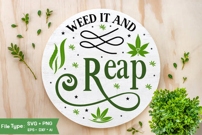 Weed It And Reap Round Sign SVG Design, Marijuana SVG Design, Weed Round Sign SVG Design,SVGs,Quotes and Sayings,Food & Drink,On Sale, Print & Cut SVG DesignPlante 503 