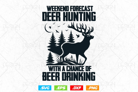 Weekend Forecast Deer Hunting Svg Png, Beer Drinking Svg, Fathers Day svg, Wildlife Svg, Arrow Svg, Hunter Gifts, Svg Files For Cricut SVG DesignDestine 