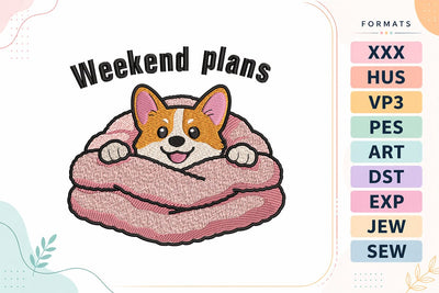 Weekend Plans Corgi Funny Dog Embroidery Design Embroidery/Applique DESIGNS sg embroidery 