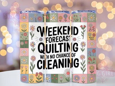 Weekend Quilting Forecast 20oz Tumbler, Funny Quilting Quote Tumbler, Humor Sublimation Wrap, Crafting Quote Design, Cute PNG, 20oz Tumbler Wrap Sublimation SvggirlplusArt 