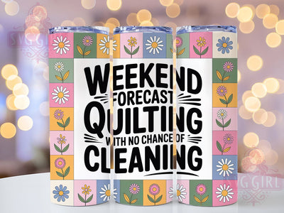 Weekend Quilting Forecast 20oz Tumbler, Funny Quilting Quote Tumbler, Humor Sublimation Wrap, Crafting Quote Design, Cute PNG, 20oz Tumbler Wrap Sublimation SvggirlplusArt 