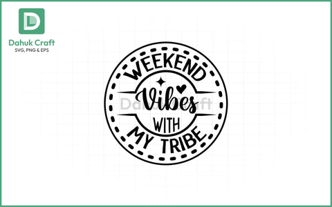 Weekend Vibes SVG – With My Tribe SVG PNG & EPS V34 SVG dahukdesign 