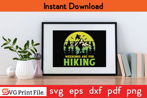 WEEKENDS ARE FOR HIKING Camping SVG PNG Craft Cut File SVG SVG Print File 