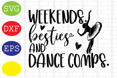 Weekends Besties and Dance Comps Svg, Jpg, Eps, Dxf Files SVG DigitalSvgFiles 