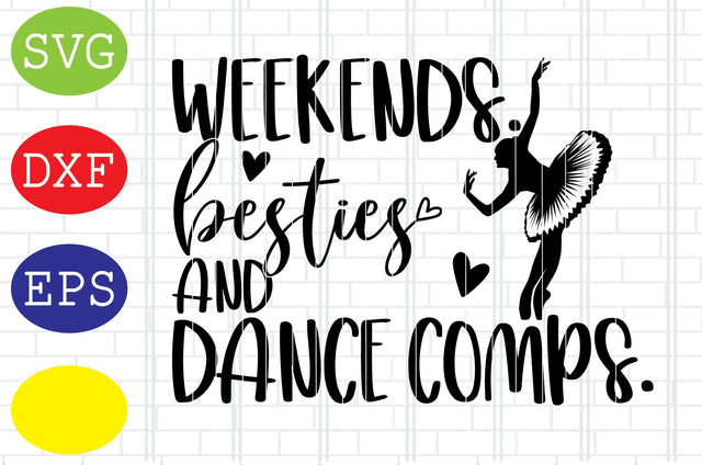 Weekends Besties and Dance Comps Svg, Jpg, Eps, Dxf Files SVG DigitalSvgFiles 