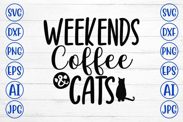 Weekends Coffee And Cats SVG Design SVG Syaman 