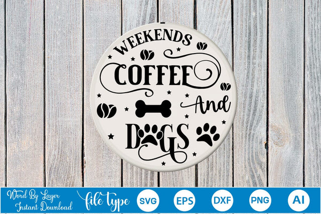 Weekends Coffee And Dogs Round Sign SVG Design, Dog SVG Design, Dog Round Sign SVG, SVGs,Quotes and Sayings,Food & Drink,On Sale, Print & Cut SVG DesignPlante 503 
