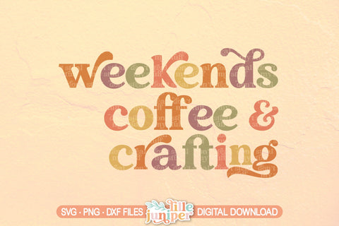 Weekends Coffee & Crafting SVG, Crafter Shirt SVG SVG LilleJuniper 