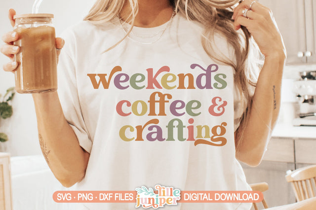 Weekends Coffee & Crafting SVG, Crafter Shirt SVG SVG LilleJuniper 