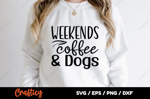 Weekends coffee & dogs SVG Design SVG Designangry 