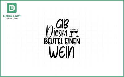 Wein Bag SVG – Gib Diesm Beutel Wein Bag SVG PNG & EPS V1 SVG dahukdesign 