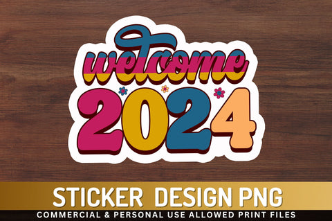 Welcome 2024 Sticker Design Sublimation Regulrcrative 