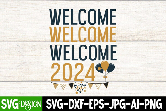 Welcome 2024 SVG Cut File, Welcome 2024 SVG Design SVG BlackCatsMedia 
