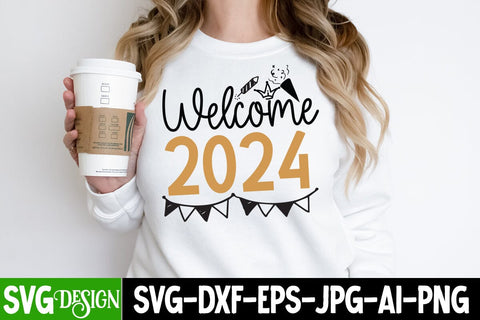 Welcome 2024 SVG Cut File, Welcome 2024 SVG Design, Welcome 2024 Sublimation Design PNG, New Year SVG Design , 2024 New Year SVG Cut File SVG BlackCatsMedia 