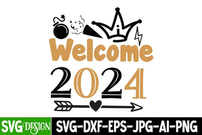 Welcome 2024 SVG Cut File, Welcome 2024 SVG Design, Welcome 2024 Sublimation Design PNG, New Year SVG Design , 2024 New Year SVG Cut File SVG BlackCatsMedia 
