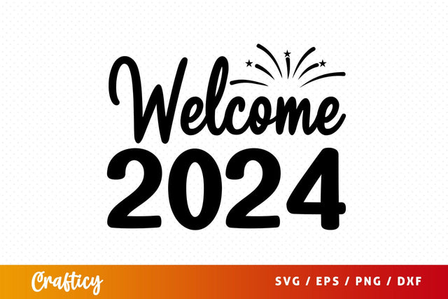 Welcome 2024 SVG Design SVG Designangry 