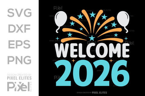 Welcome 2026 SVG Bundle | New Year Quote T-Shirt Designs SVG ETC Craft 