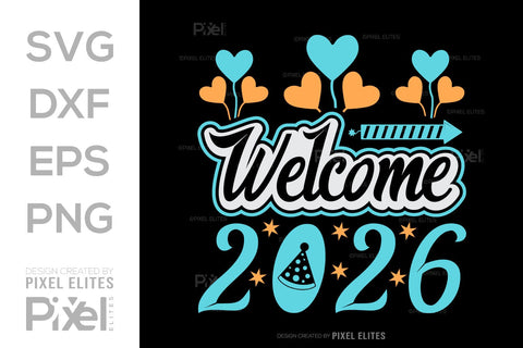 Welcome 2026 SVG Bundle | New Year Quote T-Shirt Designs SVG ETC Craft 