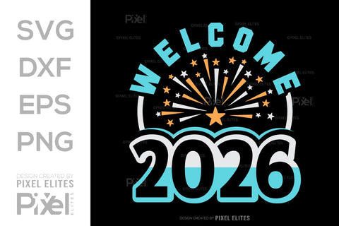 Welcome 2026 SVG Bundle | New Year Quote T-Shirt Designs SVG ETC Craft 