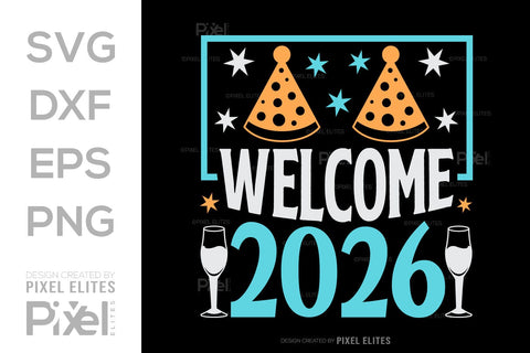 Welcome 2026 SVG Bundle | New Year Quote T-Shirt Designs SVG ETC Craft 