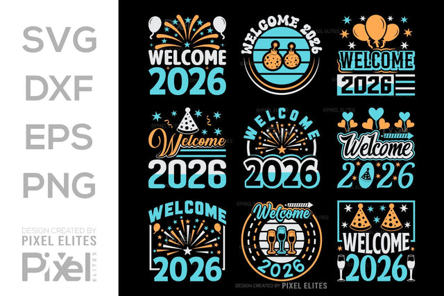Welcome 2026 SVG Bundle | New Year Quote T-Shirt Designs SVG ETC Craft 