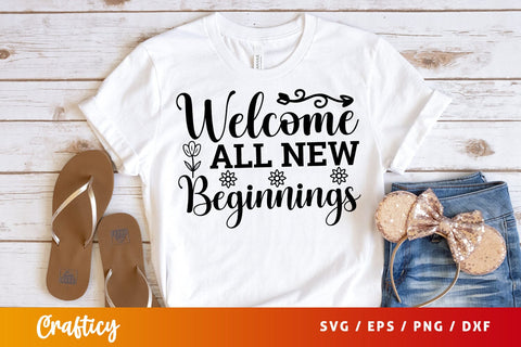 Welcome all new beginnings SVG Design SVG Designangry 