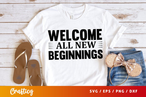 Welcome all new beginnings SVG Design SVG Designangry 