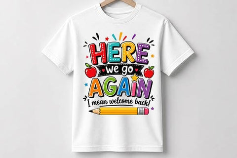 Welcome Back School PNG | Here We Go Again Teacher Digital Download SVG BillahCrafts 